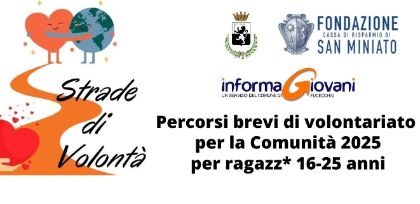 Strade di volontà, percorsi brevi di volontariato 16-25 anni Strade di volontà, percorsi brevi di volontariato 16-25 anni